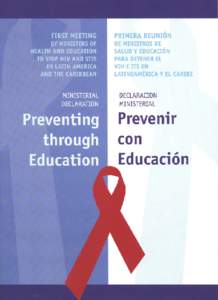 Ministerial Declaration  Preventing through education The Ministerial Declaration “Preventing through Education”, was approved in Mexico City in the framework of the 1st Meeting of Ministers of Health and Education 