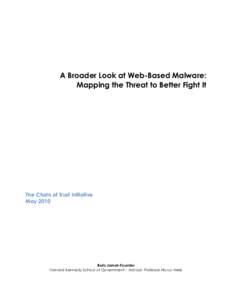 A Broader Look at Web-Based Malware: Mapping the Threat to Better Fight It The Chain of Trust Initiative May 2010