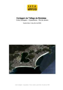 Contagem de Tráfego de Bicicletas Corte Cantagalo – Copacabana – Rio de Janeiro Quarta feira, 9 de julho deCorte Cantagalo – Copacabana – Rio de Janeiro, quarta feira, 9 de julho de 2008