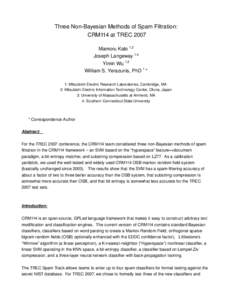 Three Non­Bayesian Methods of Spam Filtration:  CRM114 at TREC 2007 Mamoru Kato 1,2 Joseph Langeway 1,4 Yimin Wu 1,3 William S. Yerazunis, PhD 1 *