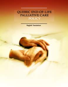 QUEBEC END-OF-LIFE PALLIATIVE CARE POLICY English Translation  A Word from the Minister