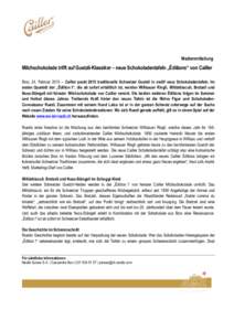 Medienmitteilung  Milchschokolade trifft auf Guetzli-Klassiker – neue Schokoladentafeln „Éditions“ von Cailler Broc, 24. Februar 2015 – Cailler packt 2015 traditionelle Schweizer Guetzli in zwölf neue Schokolad