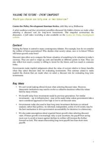 VALUING THE FUTURE - EVENT SNAPSHOT Would you choose one lolly now, or two tomorrow? Centre for Policy Development Seminar Series, 26th May 2014, Melbourne A select audience and four prominent panellists discussed the hi