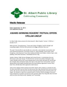 Media Release Date: September 10, 2013 FOR IMMEDIATE RELEASE AWARD-WINNING READERS’ FESTIVAL OFFERS STELLAR LINEUP