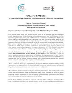 CALL FOR PAPERS rd 3 International Conference on International Trade and Investment Special Conference Theme: ‘Non-tariff measures, the new frontier of trade policy?’