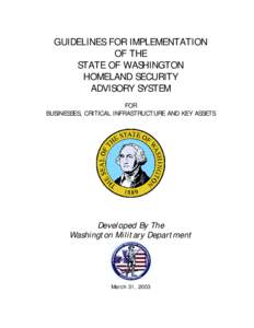 GUIDELINES FOR IMPLEMENTATION OF THE STATE OF WASHINGTON HOMELAND SECURITY ADVISORY SYSTEM FOR