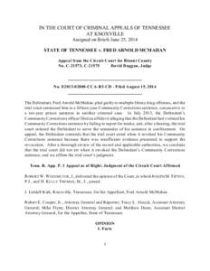 IN THE COURT OF CRIMINAL APPEALS OF TENNESSEE AT KNOXVILLE Assigned on Briefs June 25, 2014 STATE OF TENNESSEE v. FRED ARNOLD MCMAHAN Appeal from the Circuit Court for Blount County No. C-21573, C-21575