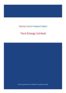 RealCap Uranium Research Report  Toro Energy Limited RealFin Capital Partners “REALCAP” Proprietary Limited