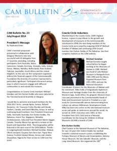 CAM Bulletin No. 23 July/August 2014 President’s Message By Rooksana Omar CAM’s triennial symposium presented in collaboration with