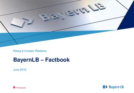 Rating & Investor Relations  BayernLB – Factbook June 2016  Agenda