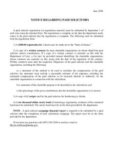 June[removed]NOTICE REGARDING PAID SOLICITORS A paid solicitor registration (or registration renewal) must be submitted by September 1 of each year using the attached form. The registration is complete on the date the depa