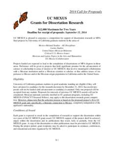 2014 Call for Proposals  UC MEXUS Grants for Dissertation Research $12,000 Maximum for Two Years Deadline for receipt of proposals: September 15, 2014