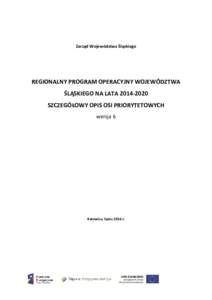 Zarząd Województwa Śląskiego  REGIONALNY PROGRAM OPERACYJNY WOJEWÓDZTWA ŚLĄSKIEGO NA LATASZCZEGÓŁOWY OPIS OSI PRIORYTETOWYCH wersja 6