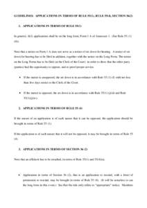 GUIDELINES: APPLICATIONS IN TERMS OF RULE 55(1), RULE 55(4), SECTION[removed]APPLICATIONS IN TERMS OF RULE[removed]In general, ALL applications shall be on the long form, Form 1 A of Annexure 1. (See Rule[removed]d)).