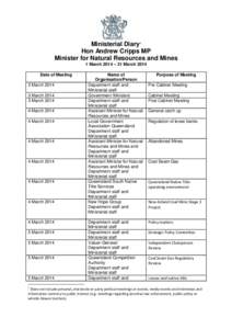 Ministerial Diary1 Hon Andrew Cripps MP Minister for Natural Resources and Mines 1 March 2014 – 31 March 2014 Date of Meeting 3 March 2014
