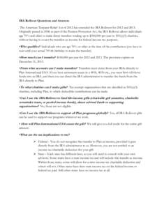 IRA Rollover Questions and Answers The American Taxpayer Relief Act of 2012 has extended the IRA Rollover for 2012 and[removed]Originally passed in 2006 as part of the Pension Protection Act, the IRA Rollover allows indivi