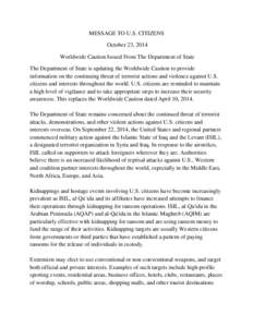 MESSAGE TO U.S. CITIZENS October 23, 2014 Worldwide Caution Issued From The Department of State The Department of State is updating the Worldwide Caution to provide information on the continuing threat of terrorist actio