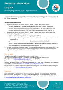 Property information request Building Regulations 2006 – Regulation 326 A property information request provides a statement of information relating to the following section of the Building Regulations: