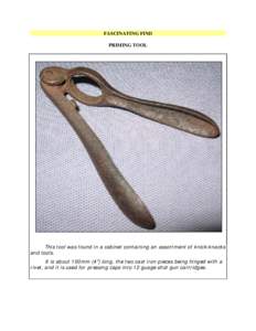 FASCINATING FIND PRIMING TOOL This tool was found in a cabinet containing an assortment of knick-knacks and tools. It is about 100mm (4