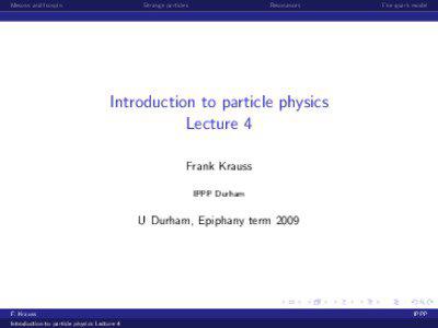 Introduction to particle physics  Lecture 4