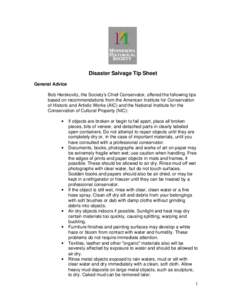Disaster Salvage Tip Sheet General Advice Bob Herskovitz, the Society’s Chief Conservator, offered the following tips based on recommendations from the American Institute for Conservation of Historic and Artistic Works