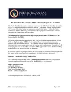 The Puerto Rican Bar Association (PRBA) Scholarship Program for Law Students The Puerto Rican Bar Association is pleased to announce the 2014 Puerto Rican Bar Association (PRBA) Scholarship Program for Latino law student
