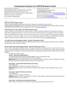 Community Assistance for LGBTQ Homeless Youth HOTLINES/CRISIS INTERVENTION: ONLINE RESOURCE GUIDES:  -National Runaway Safeline: 1-800-RUNAWAY)