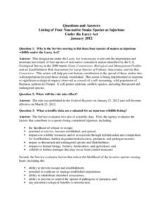 Questions and Answers Listing of Four Non-native Snake Species as Injurious Under the Lacey Act January 2012 Question 1: Why is the Service moving to list these four species of snakes as injurious wildlife under the Lace