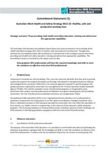 Commitment Statement (1) Australian Work Health and Safety Strategy: Healthy, safe and productive working lives Strategic outcome: Those providing work health and safety education, training and advice have the ap