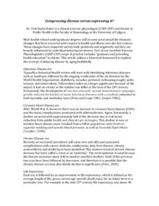 Compressing disease versus expressing it? Dr. Tish Doyle-Baker is a clinical exercise physiologist (CSEP-CEP) and Doctor of Public Health in the Faculty of Kinesiology at the University of Calgary. Most health related un