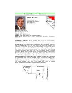 LEGISLATIVE BIOGRAPHY — 2011 SESSION  JOHN C. ELLISON Republican Assembly District No. 33 (Elko County and portions of