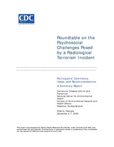 Roundtable on the Psychosocial Challenges Posed by a Radiological Terrorism Incident ---------------------------------------------------------------------------------------------------------------------------------------