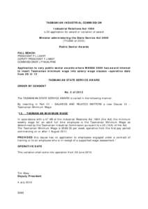 TASMANIAN INDUSTRIAL COMMISSION Industrial Relations Act 1984 s.23 application for award or variation of award Minister administering the State Service Act[removed]T13890 of[removed]Public Sector Awards