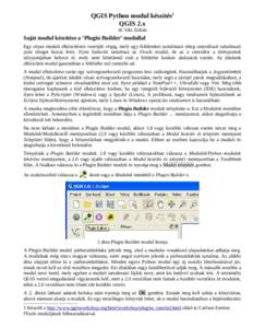 QGIS Python modul készítés1 QGIS 2.x dr. Siki Zoltán Saját modul készítése a ‘Plugin Builder’ modullal Egy olyan modult elkészítésén vezetjük végig, mely egy felületeket tartalmazó réteg centrálisai