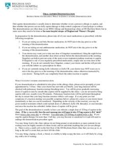 ORAL ASPIRIN DESENSITIZATION INSTRUCTIONS | GUIDELINES | WHAT TO EXPECT DURING DESENSITIZATION Oral aspirin desensitization is usually done to determine whether or not a person is allergic to aspirin, and then whether th