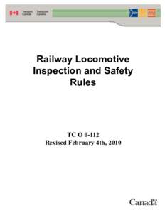 Railway Locomotive Inspection and Safety Rules TC O[removed]Revised February 4th, 2010