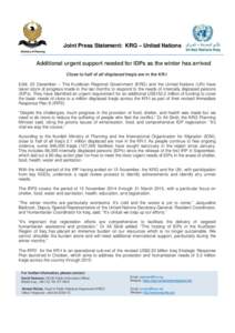 Joint Press Statement: KRG – United Nations Ministry of Planning Additional urgent support needed for IDPs as the winter has arrived Close to half of all displaced Iraqis are in the KR-I Erbil, 23 December – The Kurd