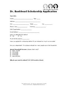 Dr. Bankhead Scholarship Application Your Info: Name:___________________________ Age: _____ Address: ___________________________________ City: __________________ ____