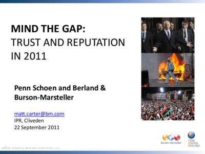 MIND THE GAP: TRUST AND REPUTATION IN 2011 Penn Schoen and Berland & Burson-Marsteller 