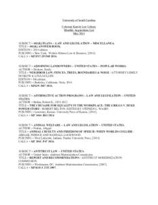 University of South Carolina Coleman Karesh Law Library Monthly Acquisitions List May 2014 SUBJECT = 401(K) PLANS -- LAW AND LEGISLATION -- MISCELLANEA. TITLE = 401(K) ANSWER BOOK.