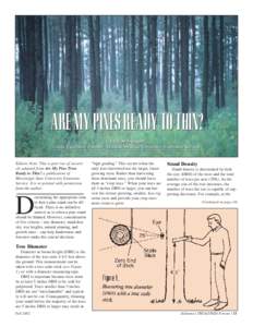 ARE MY PINES READY TO THIN? By Tim Traugott Area Extension Forester, Mississippi State University Extension Service Editors Note: This is part two of an article adapted from Are My Pine Trees Ready to Thin? a publication