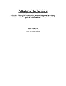 E-Marketing Performance Effective Strategies for Building, Optimizing and Marketing your Website Online. Stoney G deGeyter © 2005 Pole Position Marketing