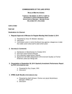 COMMISSIONERS OF THE LAND OFFICE REGULAR MEETING AGENDA THURSDAY, NOVEMBER 13, 2014 AT 2:00 P.M. GOVERNOR’S LARGE CONFERENCE ROOM STATE CAPITOL BUILDING – SECOND FLOOR OKLAHOMA CITY, OKLAHOMA