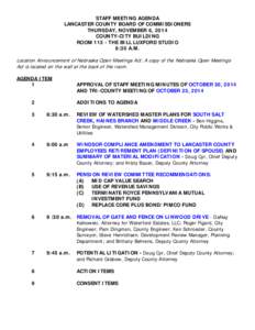 STAFF MEETING AGENDA LANCASTER COUNTY BOARD OF COMMISSIONERS THURSDAY, NOVEMBER 6, 2014 COUNTY-CITY BUILDING ROOM[removed]THE BILL LUXFORD STUDIO 8:30 A.M.