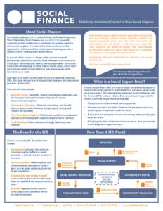 Mobilizing Investment Capital to Drive Social Progress  About Social Finance Governments would prefer to prevent people from cycling over and over through prisons, courts, homeless shelters and