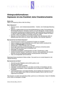 Hintergrundinformationen: Depression ist eine Krankheit, keine Charakterschwäche Marylou Selo Stifterin und Präsidentin der Werner Alfred Selo Stiftung Was ist Depression? •