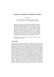 Language Technologies Meet Ontology Acquisition Galia Angelova Institute for Parallel Processing, Bulgarian Academy of Sciences 25A, Acad. G. Bonchev Str., 1113 Sofia, Bulgaria, [removed]  Abstract. This paper ove