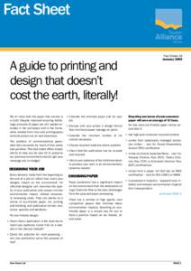 Fact Sheet A guide to printing and design that doesn’t cost the earth, literally! We all know that the paper free society is a myth. Despite improved recycling habits,