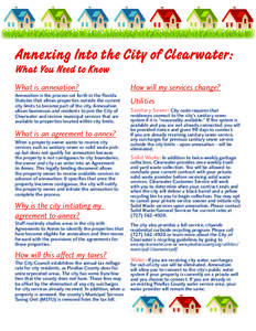 Annexing Into the City of Clearwater: What You Need to Know What is annexation? Annexation is the process set forth in the Florida Statutes that allows properties outside the current city limits to become part of the cit