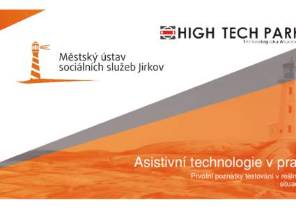 Asistivní technologie v pra  Prvotní poznatky testování v reáln situac  Zadání: